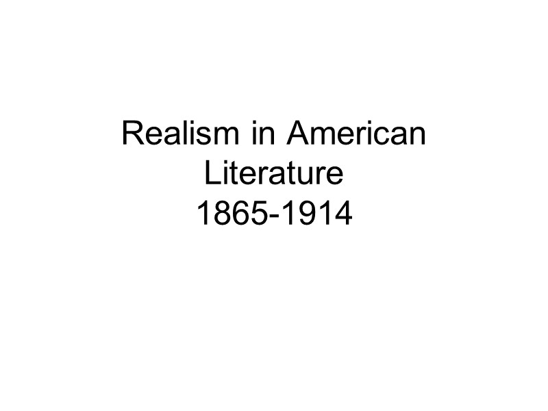 Realism in American Literature 1865-1914